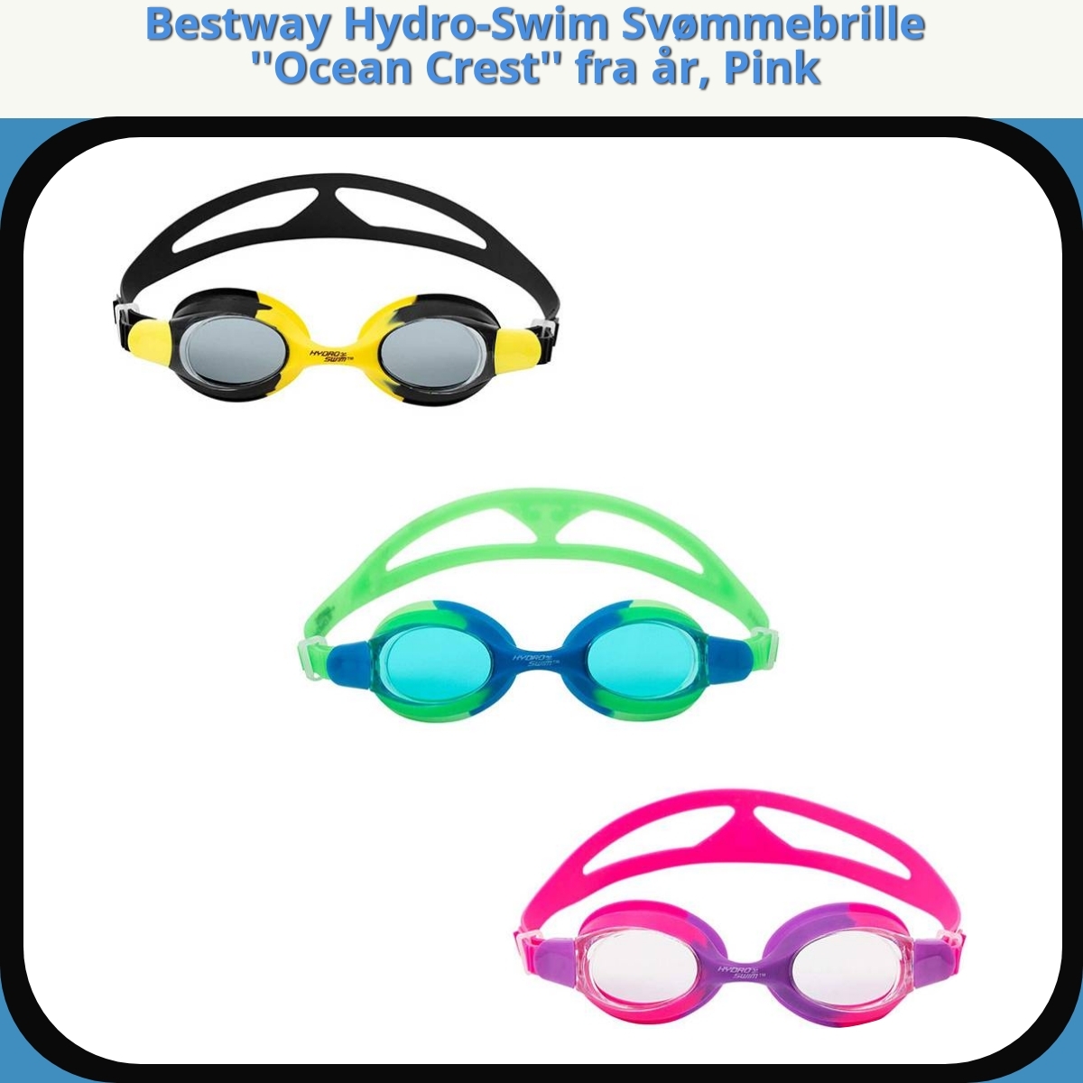 Anmeldelse af Bestway Hydro-Swim Svømmebrille ''Ocean Crest'' fra år, Pink