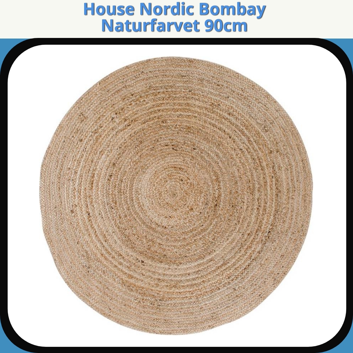 Anmeldelse af House Nordic Bombay Naturfarvet 90cm