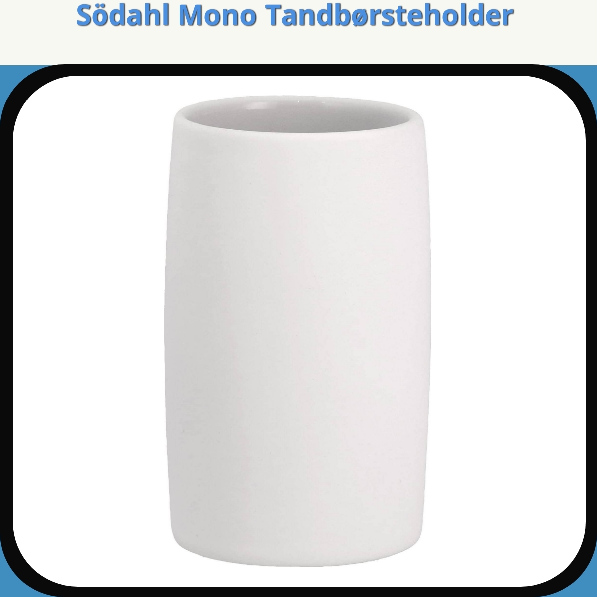 Anmeldelse af Södahl Mono Tandbørsteholder