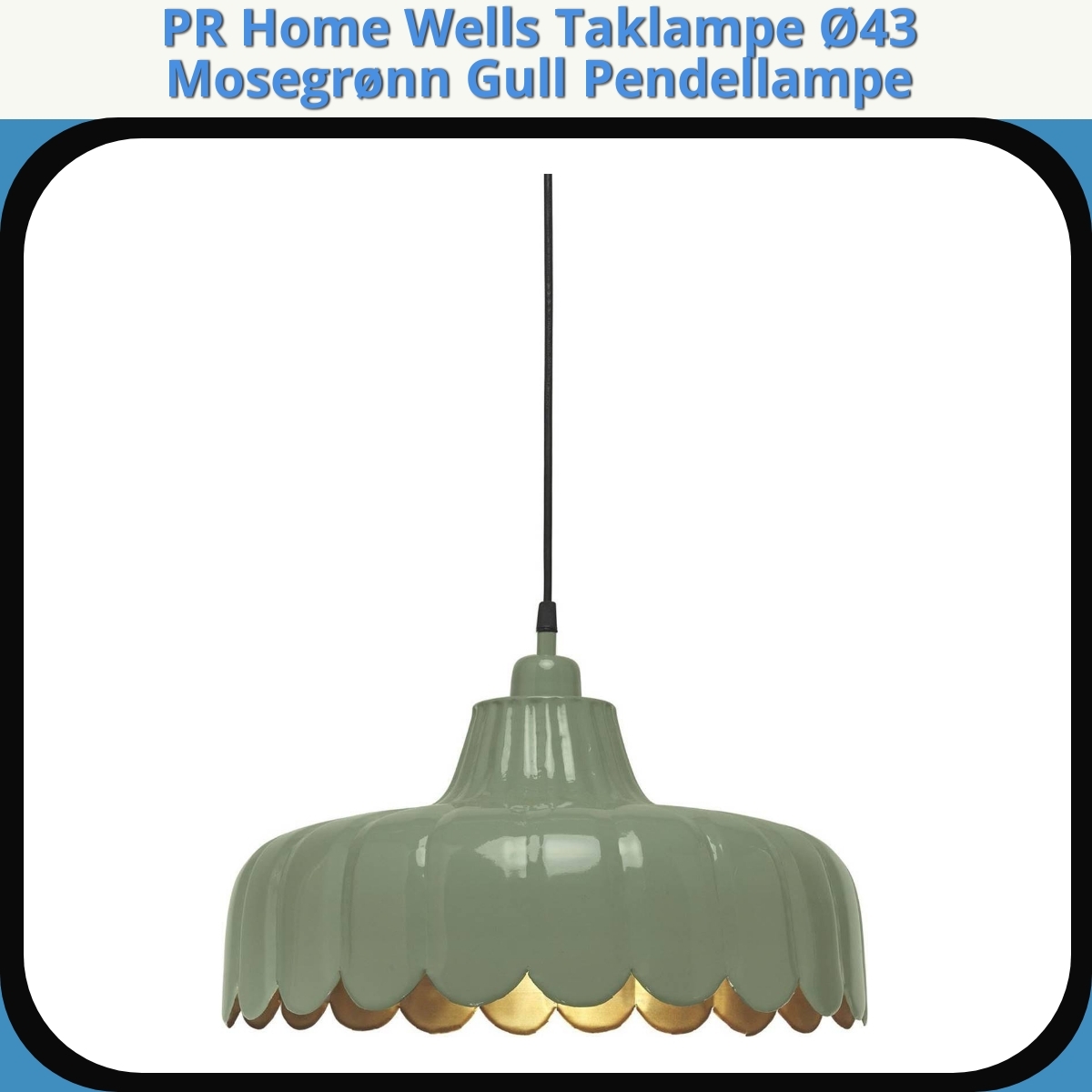 Anmeldelse af PR Home Wells Taklampe Ø43 Mosegrønn Gull Pendellampe
