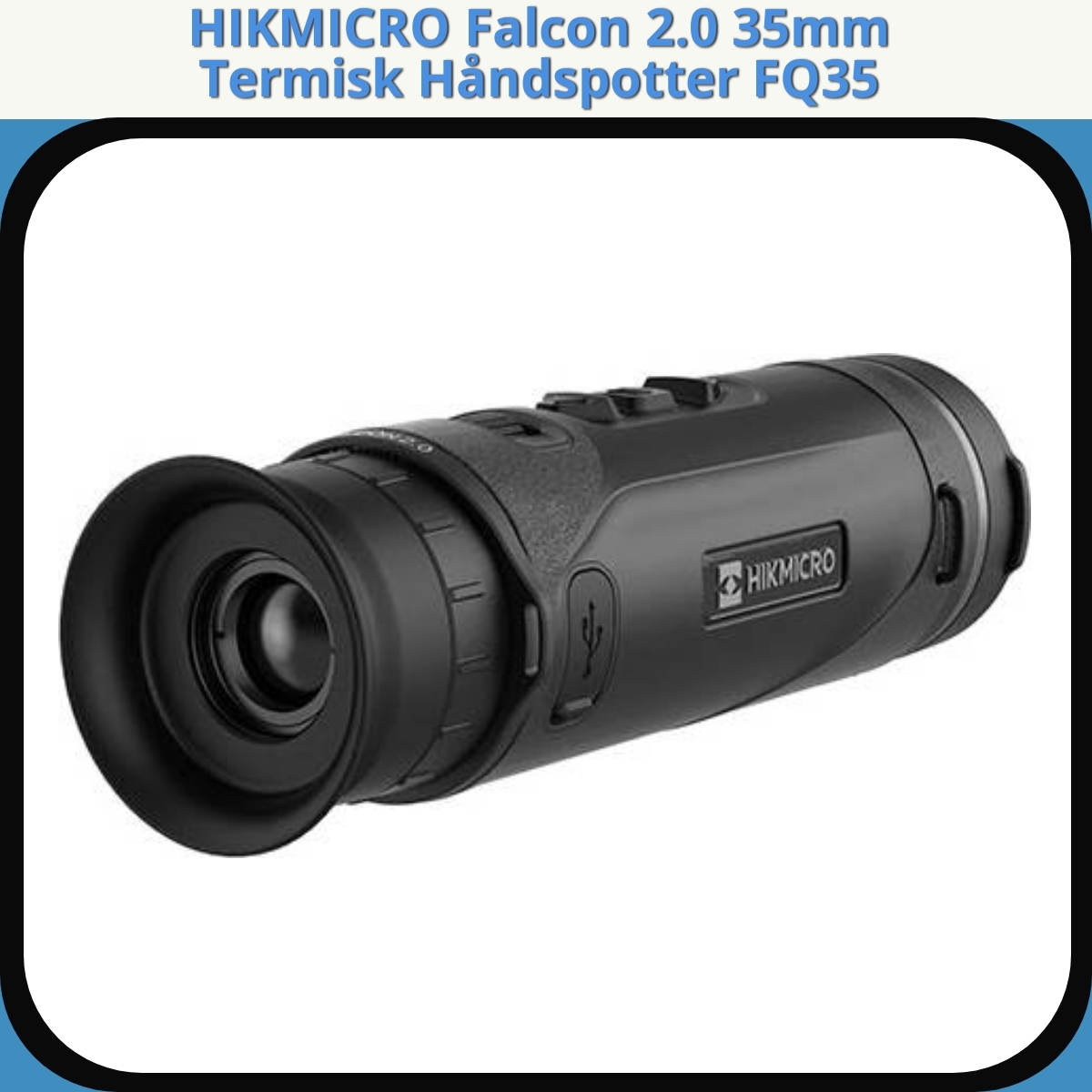 Anmeldelse af HIKMICRO Falcon 2.0 35mm Termisk Håndspotter FQ35