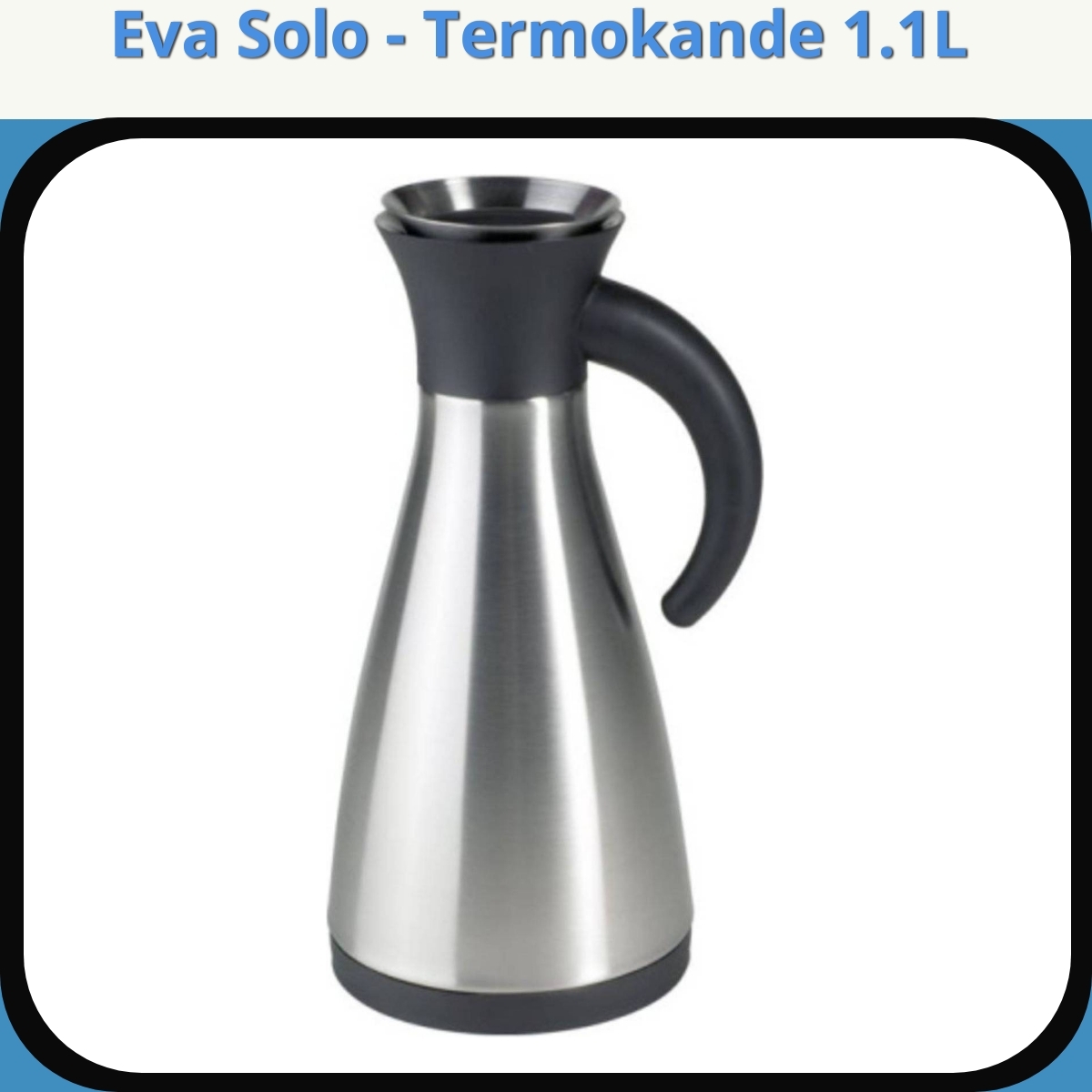 Anmeldelse af Eva Solo - Termokande 1.1L