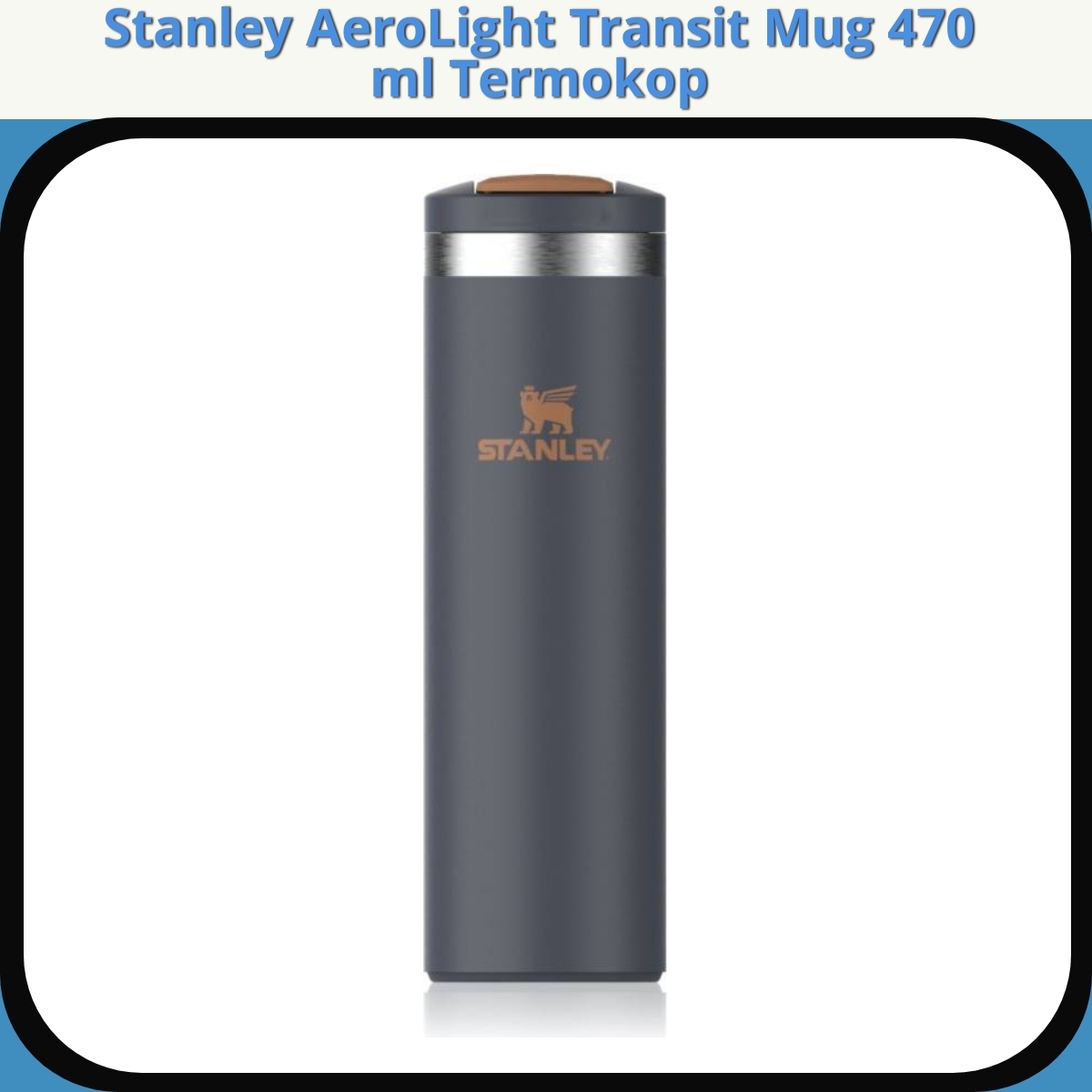 Anmeldelse af Stanley AeroLight Transit Mug 470 ml Termokop