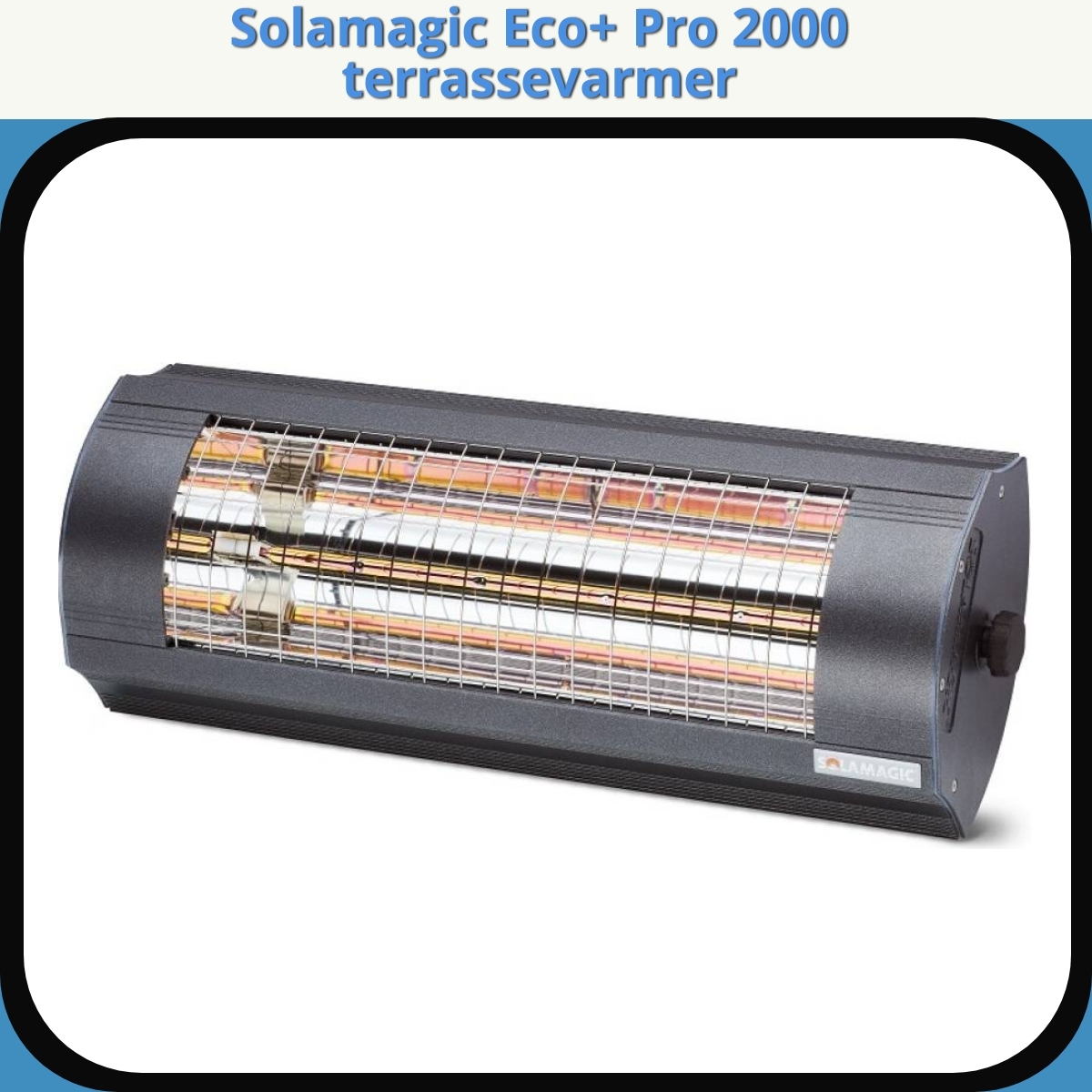 Anmeldelse af Solamagic Eco+ Pro 2000 terrassevarmer