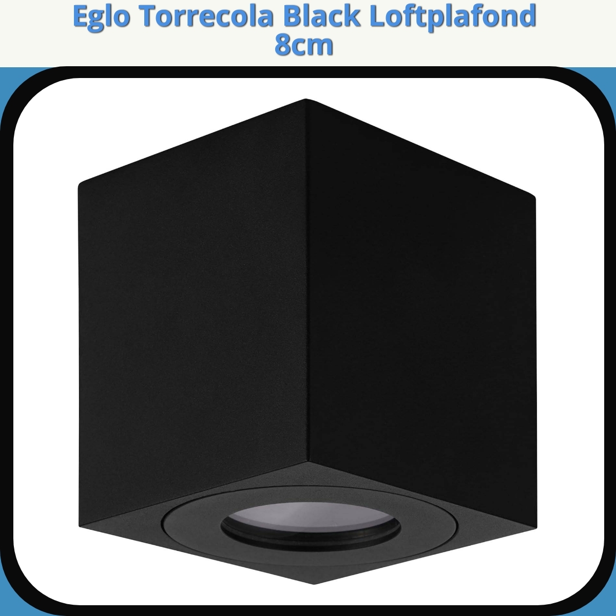 Anmeldelse af Eglo Torrecola Black Loftplafond 8cm