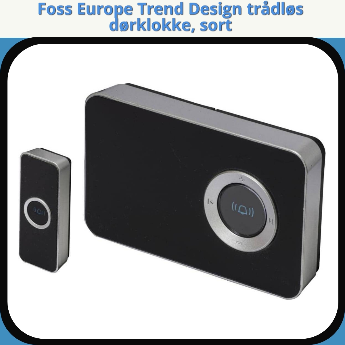 Anmeldelse af Foss Europe Trend Design trådløs dørklokke, sort