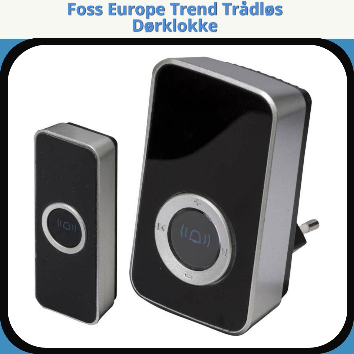 Anmeldelse af Foss Europe Trend Trådløs Dørklokke