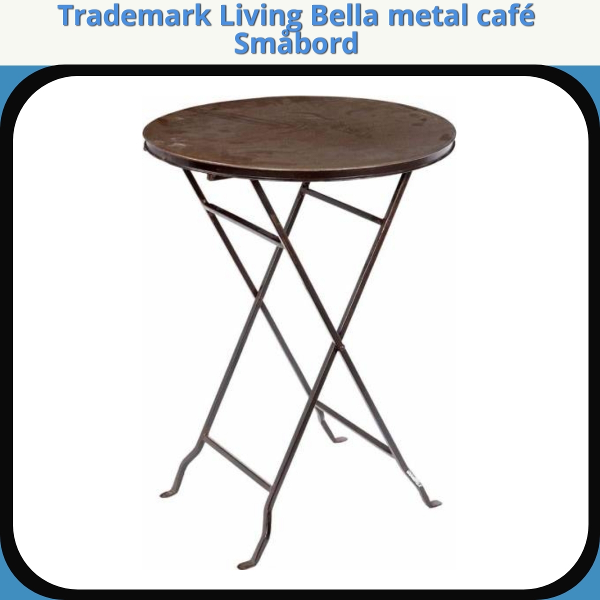 Anmeldelse af Trademark Living Bella metal café Småbord