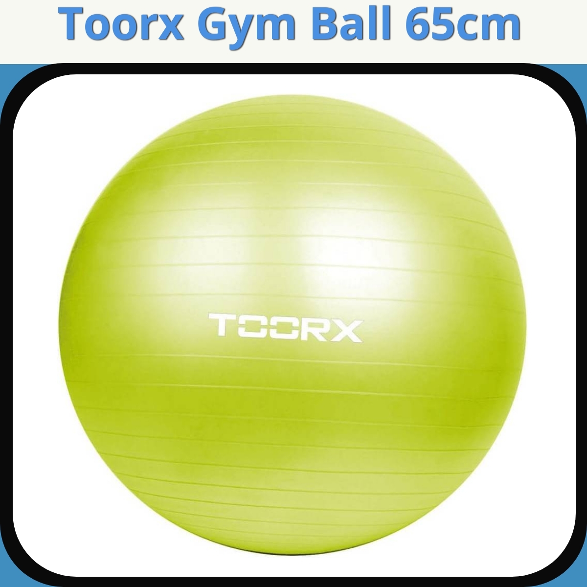 Anmeldelse af Toorx Gym Ball 65cm