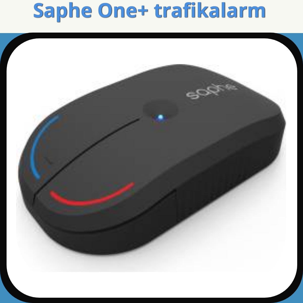 Anmeldelse af Saphe One+ trafikalarm