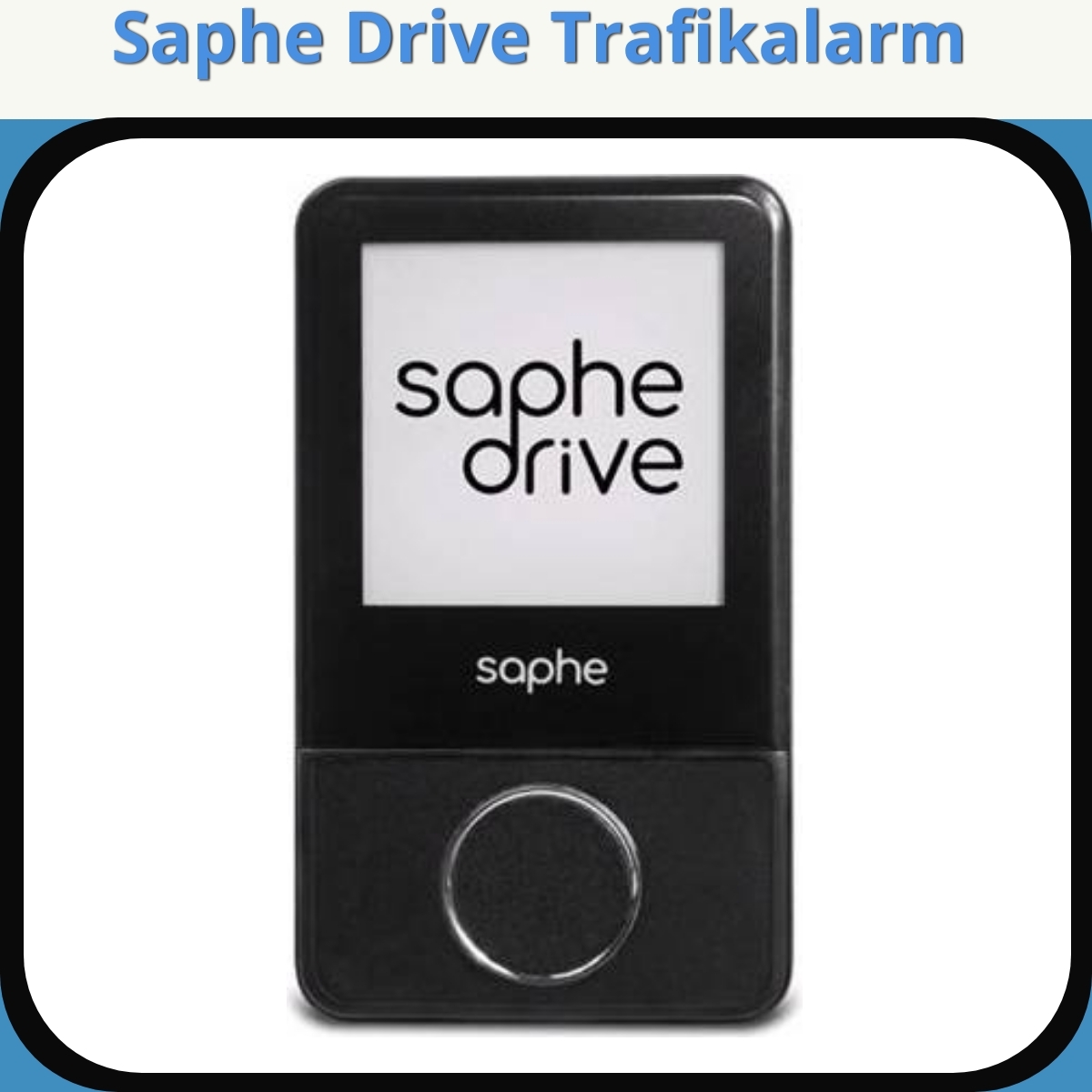 Anmeldelse af Saphe Drive Trafikalarm