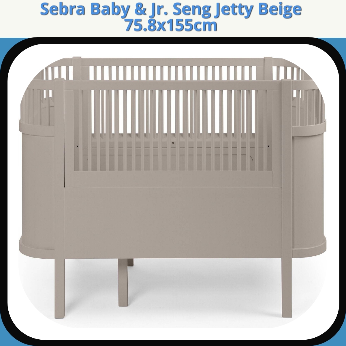 Anmeldelse af Sebra Baby & Jr. Seng Jetty Beige 75.8x155cm