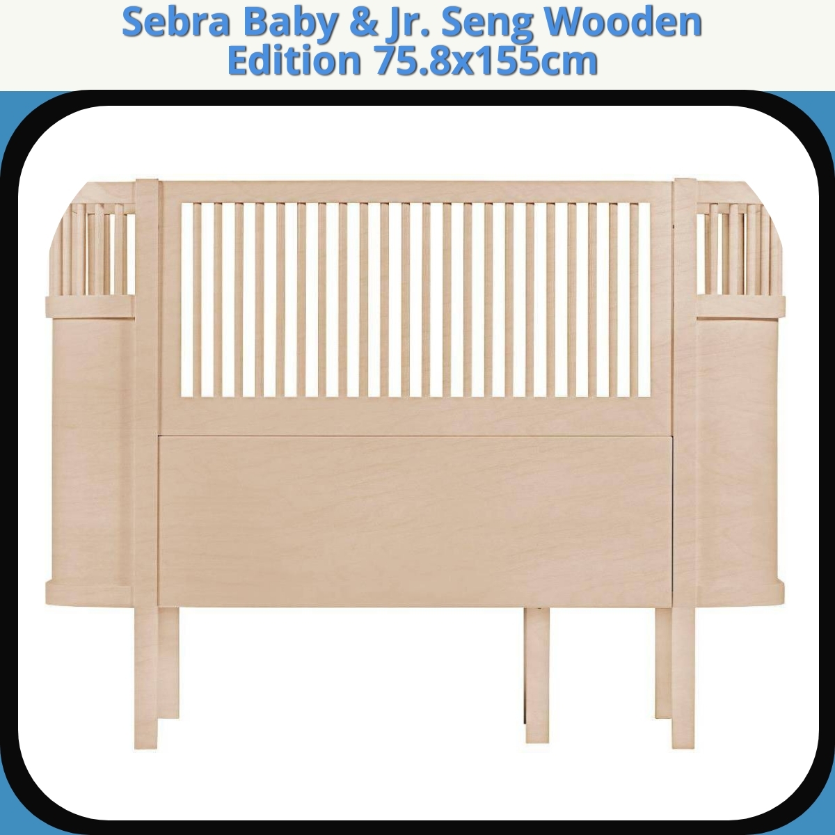 Anmeldelse af Sebra Baby & Jr. Seng Wooden Edition 75.8x155cm
