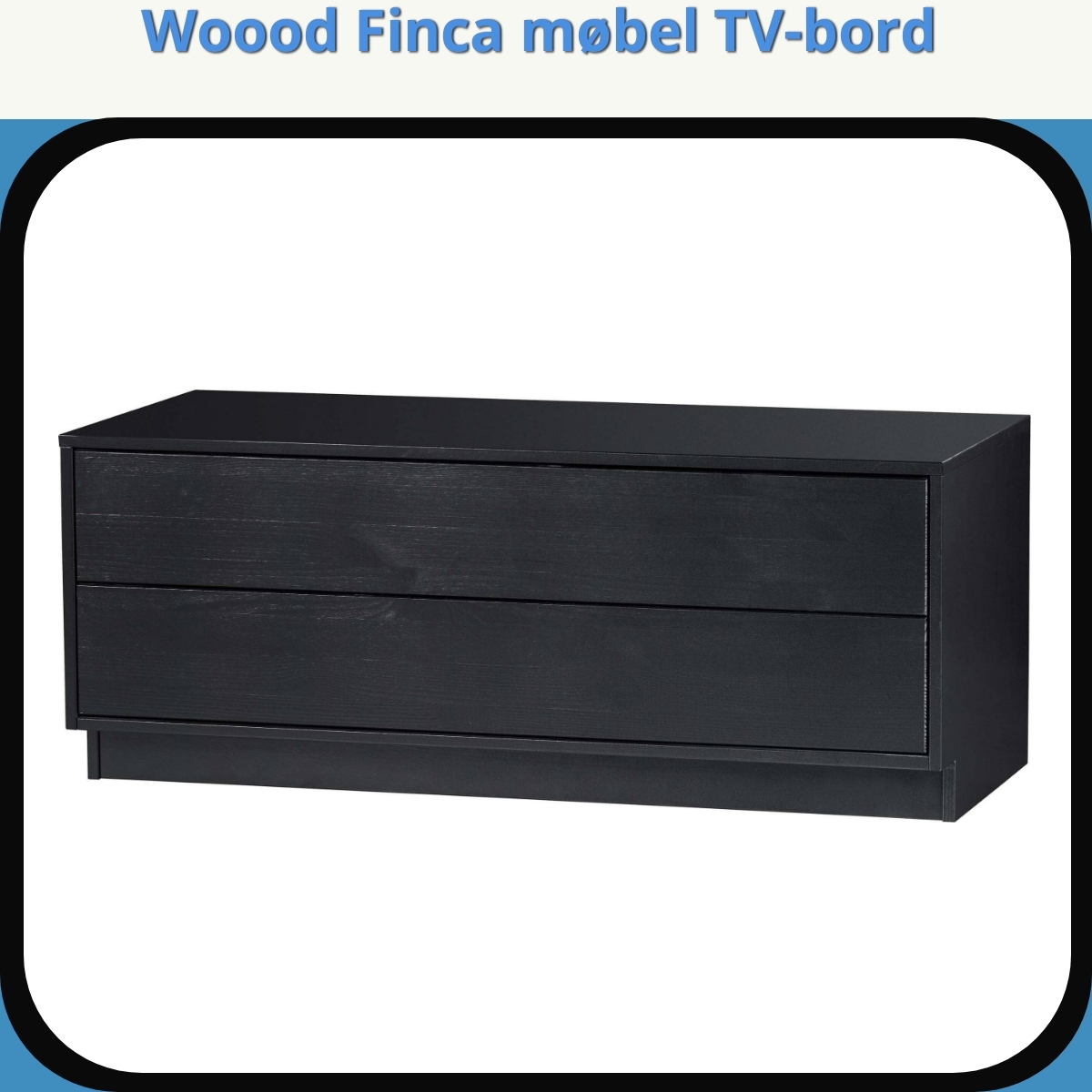 Anmeldelse af Woood Finca møbel TV-bord