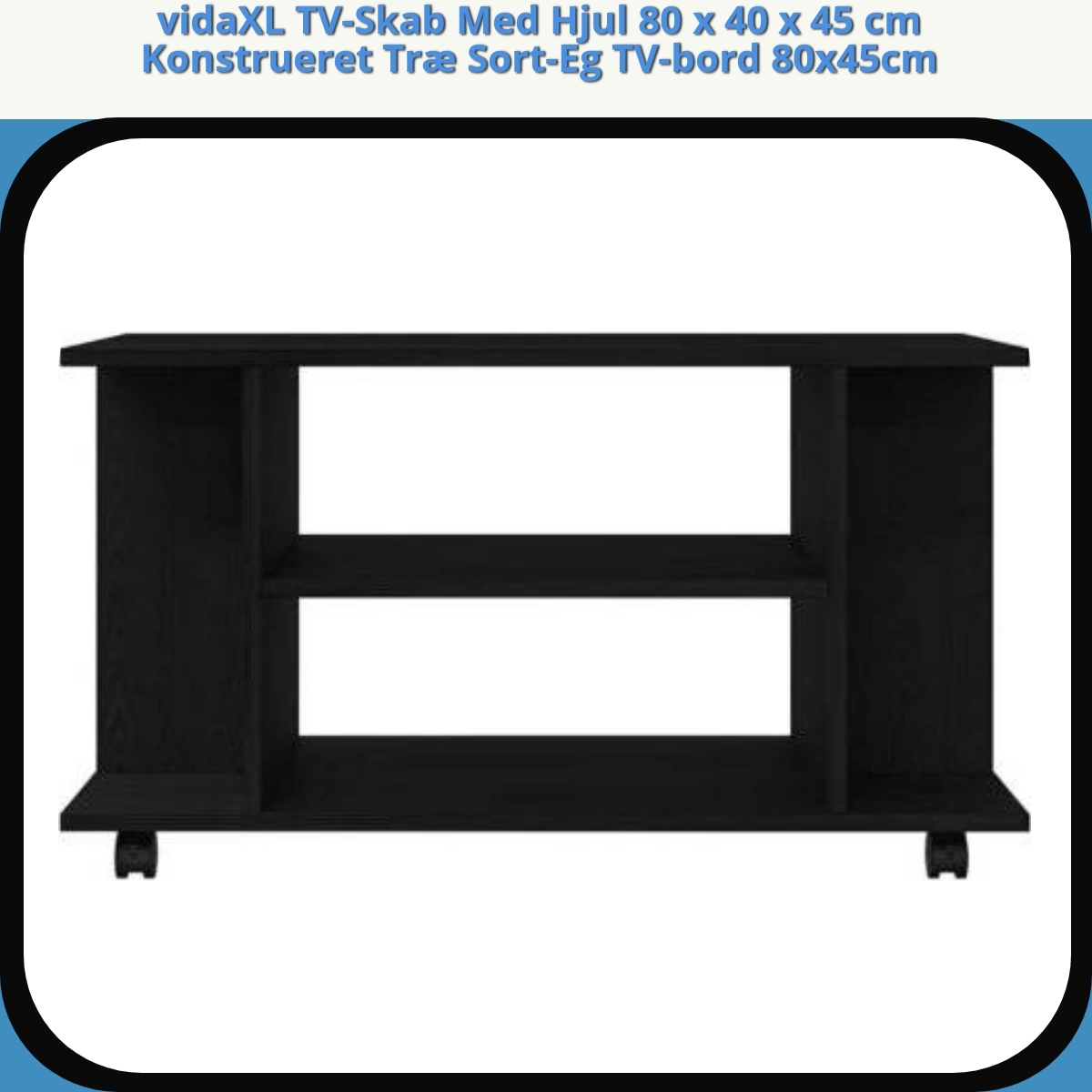 Anmeldelse af vidaXL TV-Skab Med Hjul 80 x 40 x 45 cm Konstrueret Træ Sort-Eg TV-bord 80x45cm