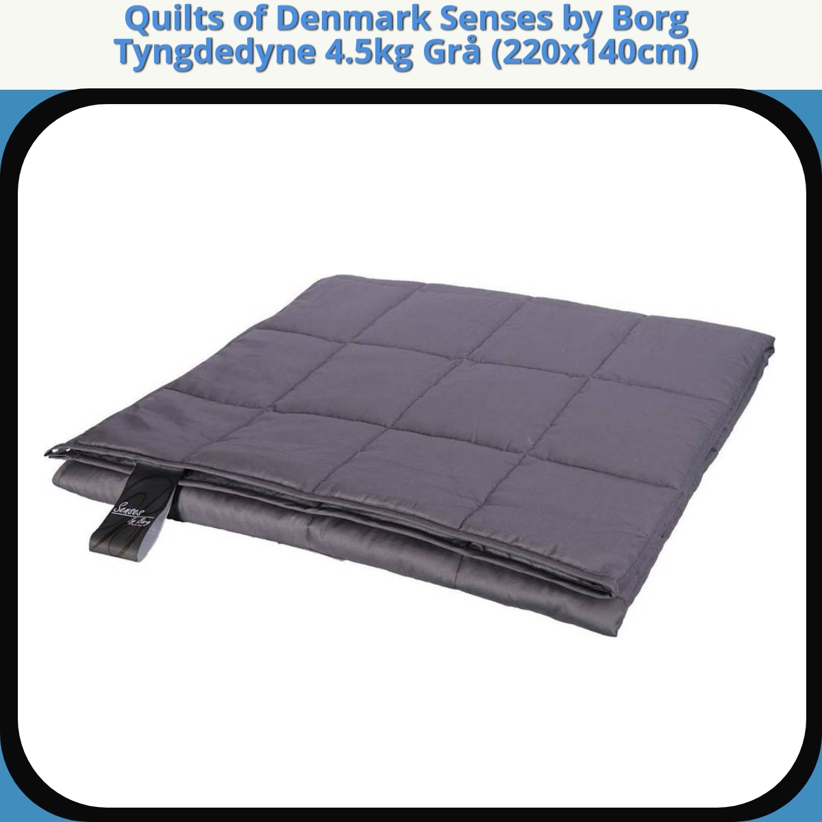 Anmeldelse af Quilts of Denmark Senses by Borg Tyngdedyne 4.5kg Grå (220x140cm)