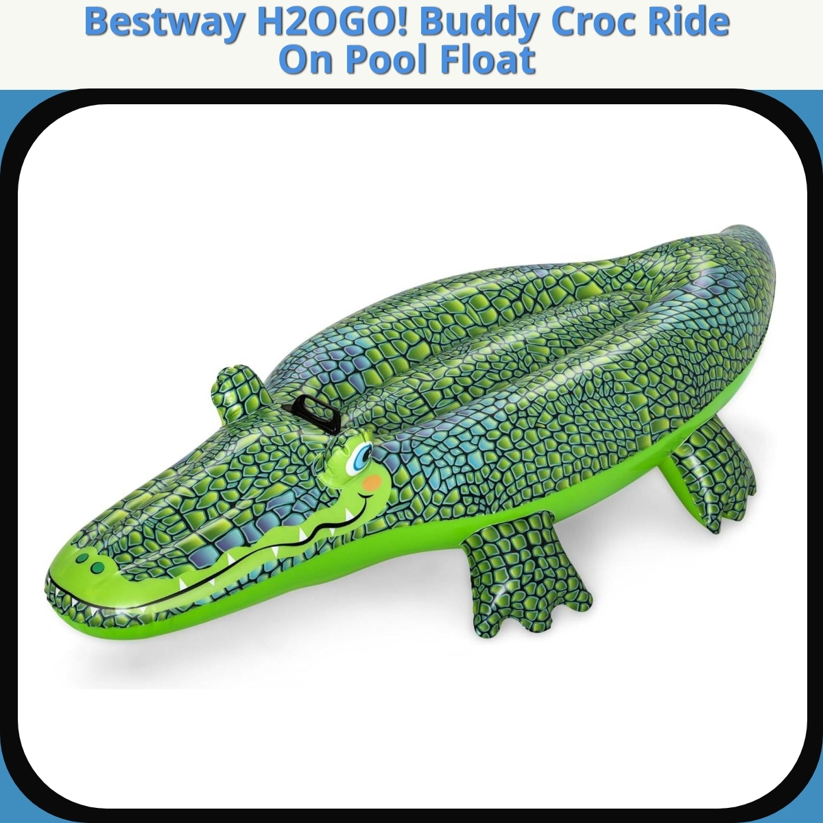 Anmeldelse af Bestway H2OGO! Buddy Croc Ride On Pool Float