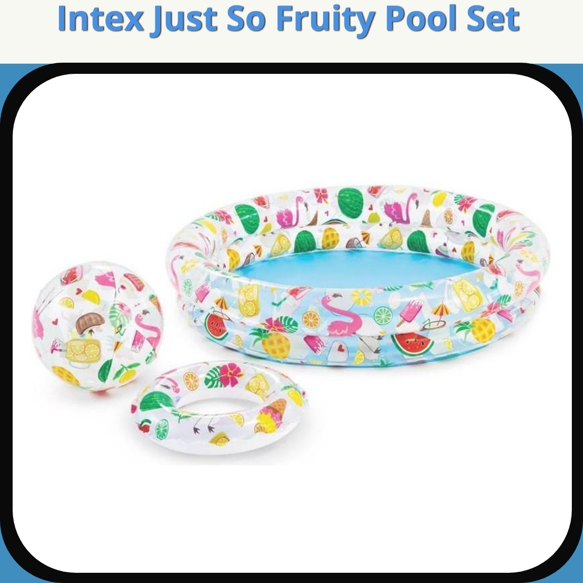 Anmeldelse af Intex Just So Fruity Pool Set