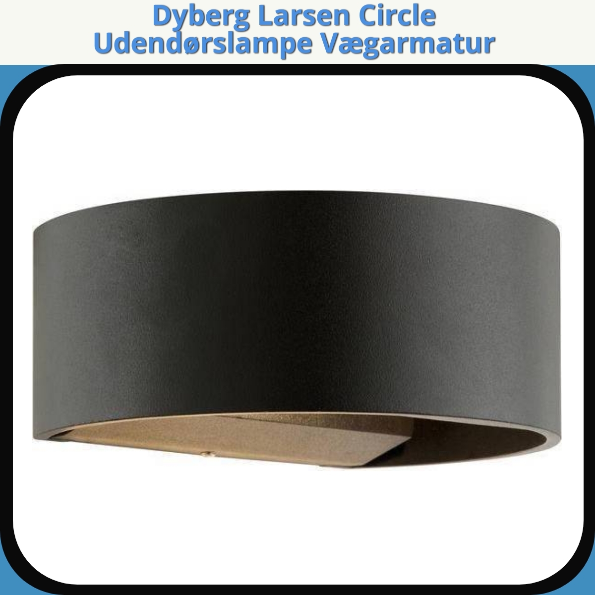 Anmeldelse af Dyberg Larsen Circle Udendørslampe Vægarmatur