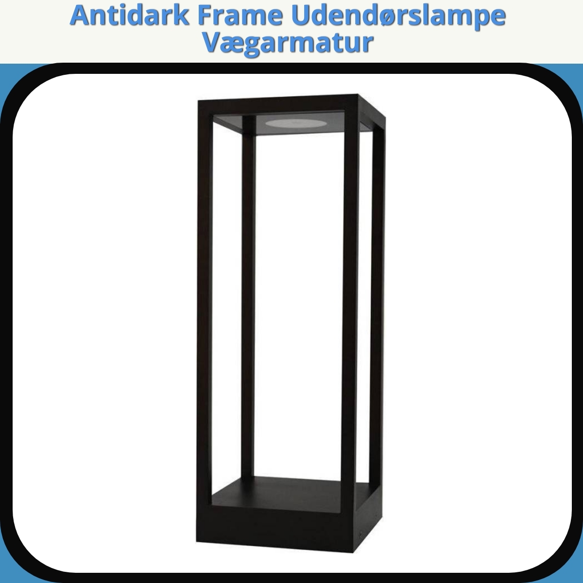 Anmeldelse af Antidark Frame Udendørslampe Vægarmatur