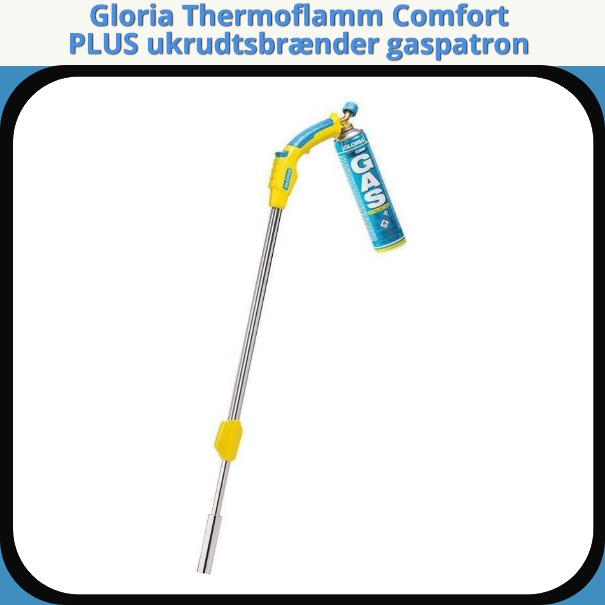 Anmeldelse af Gloria Thermoflamm Comfort PLUS ukrudtsbrænder gaspatron