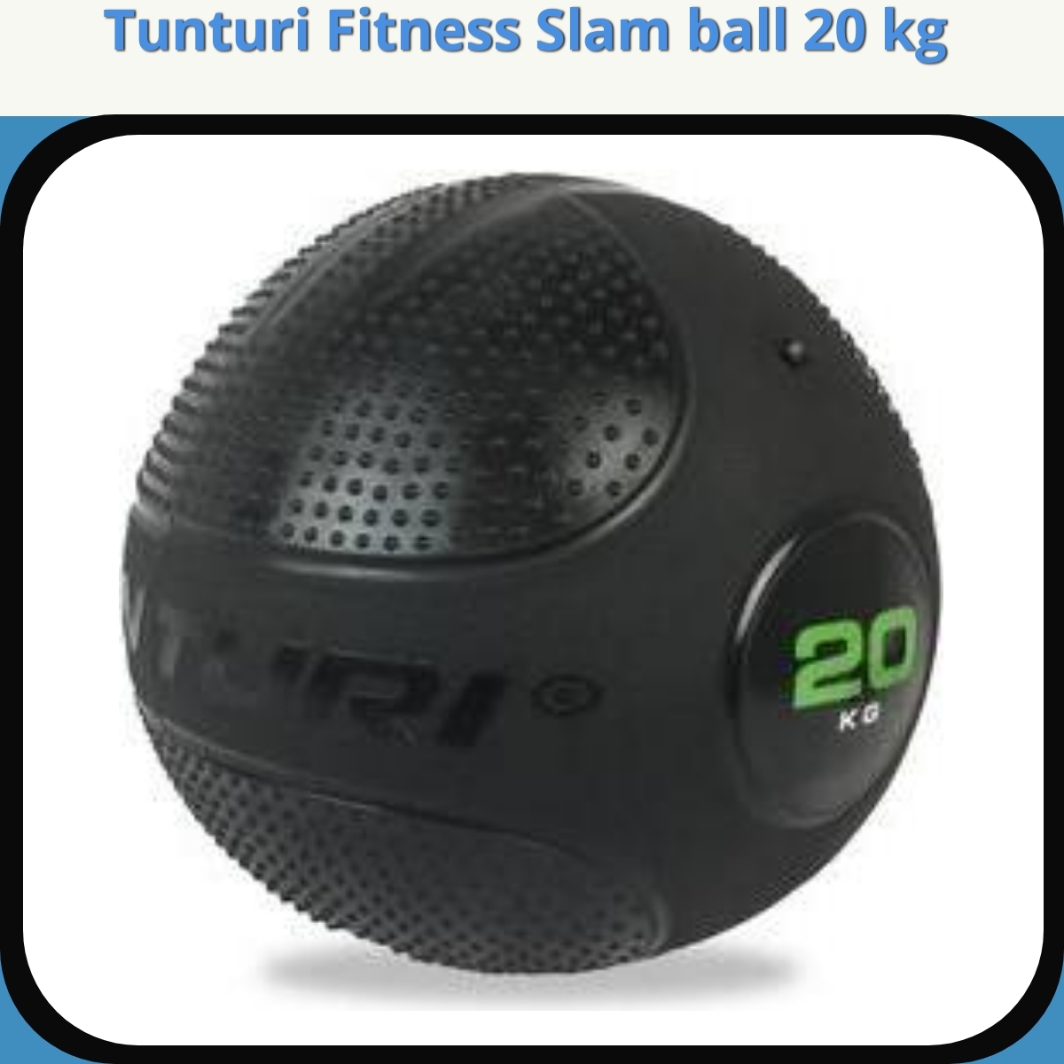 Anmeldelse af Tunturi Fitness Slam ball 20 kg