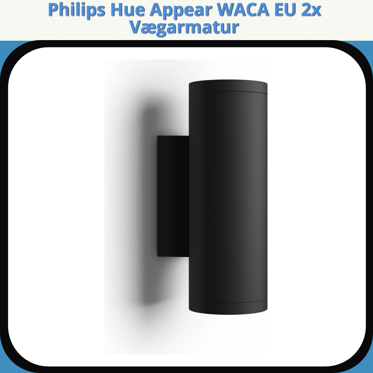 Anmeldelse af Philips Hue Appear WACA EU 2x Vægarmatur