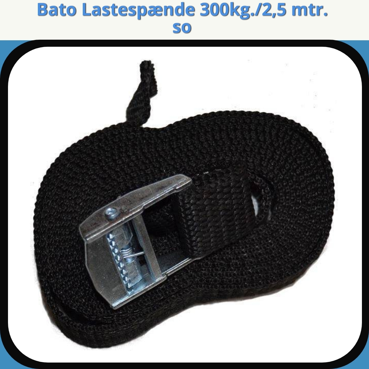 Anmeldelse af Bato Lastespænde 300kg./2,5 mtr. so