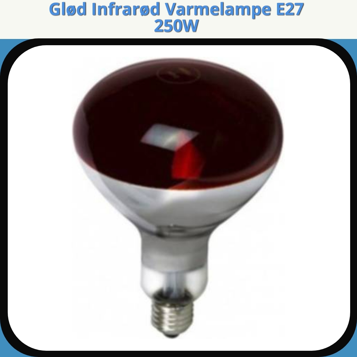 Anmeldelse af Glød Infrarød Varmelampe E27 250W