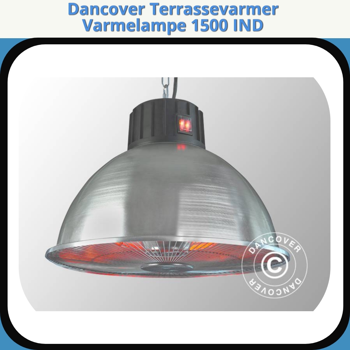 Anmeldelse af Dancover Terrassevarmer Varmelampe 1500 IND