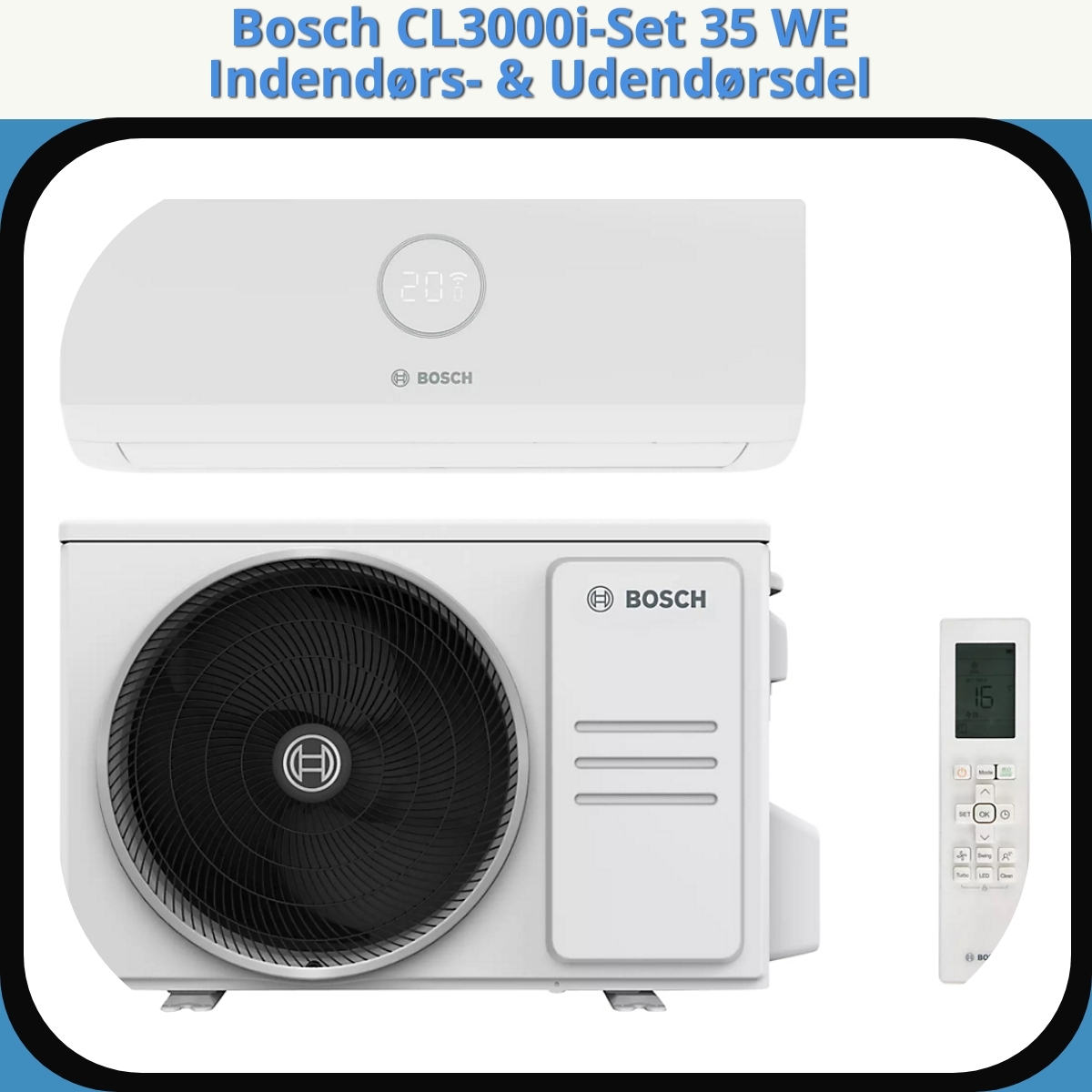 Anmeldelse af Bosch CL3000i-Set 35 WE Indendørs- & Udendørsdel