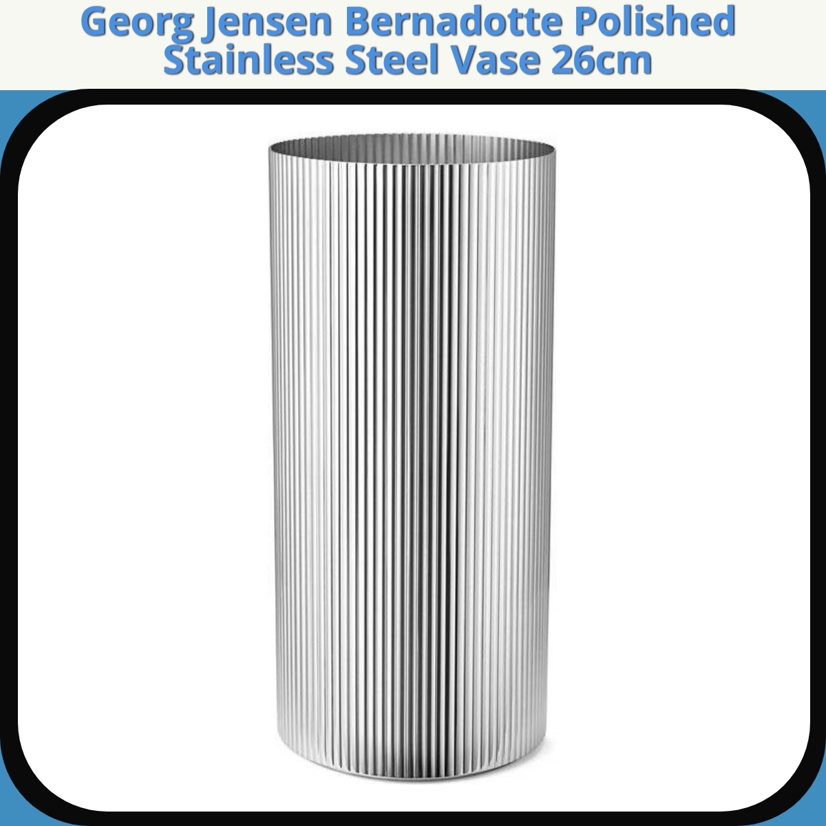 Anmeldelse af Georg Jensen Bernadotte Polished Stainless Steel Vase 26cm