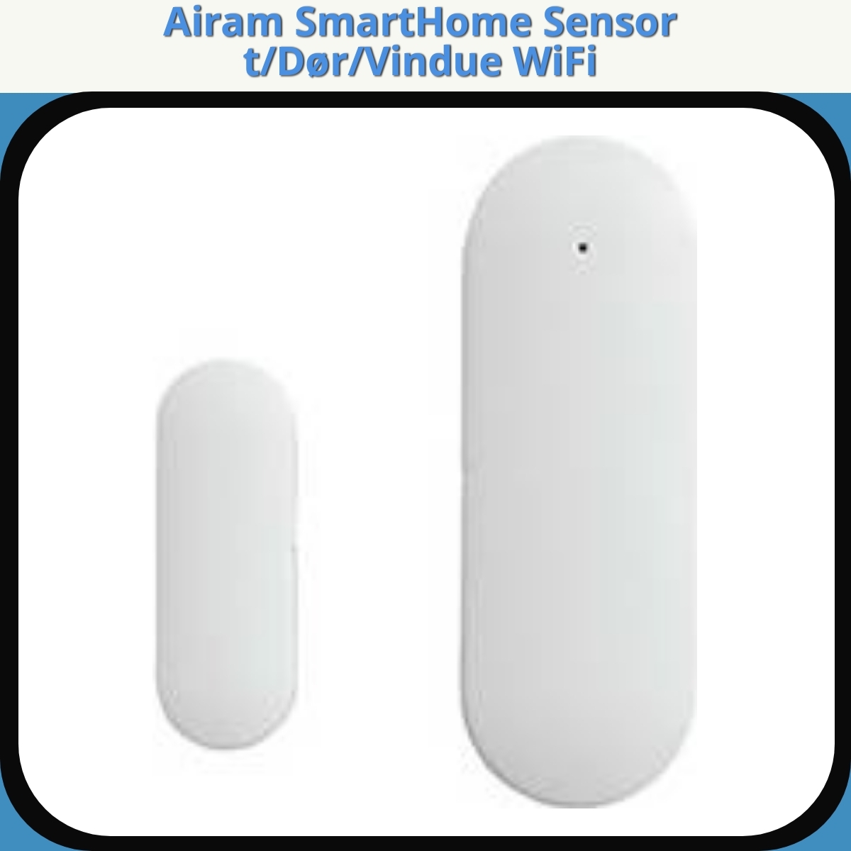 Anmeldelse af Airam SmartHome Sensor t/Dør/Vindue WiFi