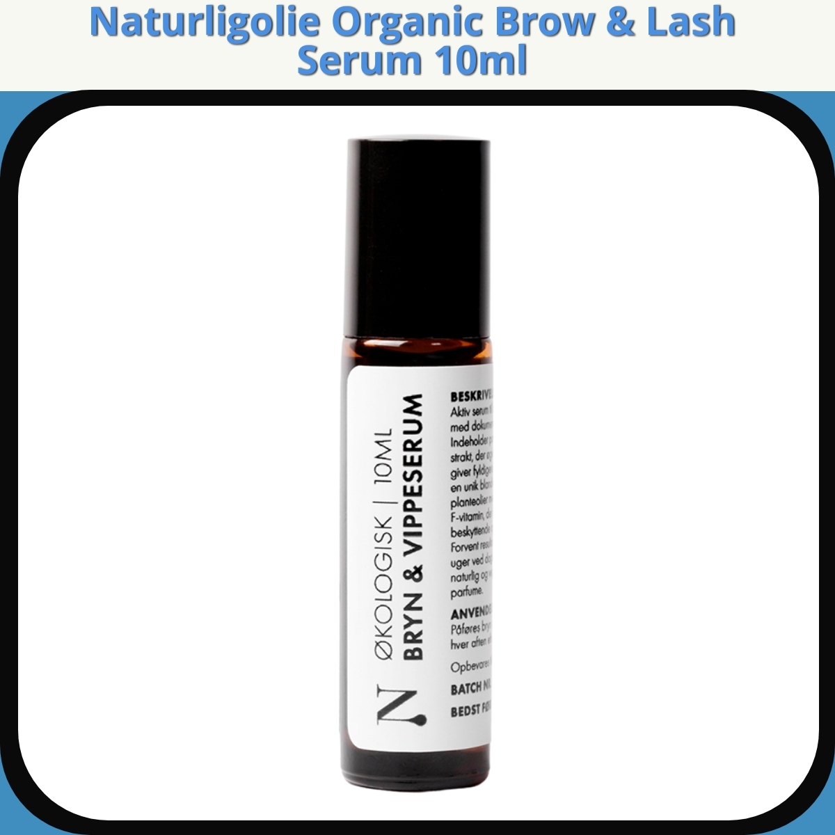 Anmeldelse af Naturligolie Organic Brow & Lash Serum 10ml