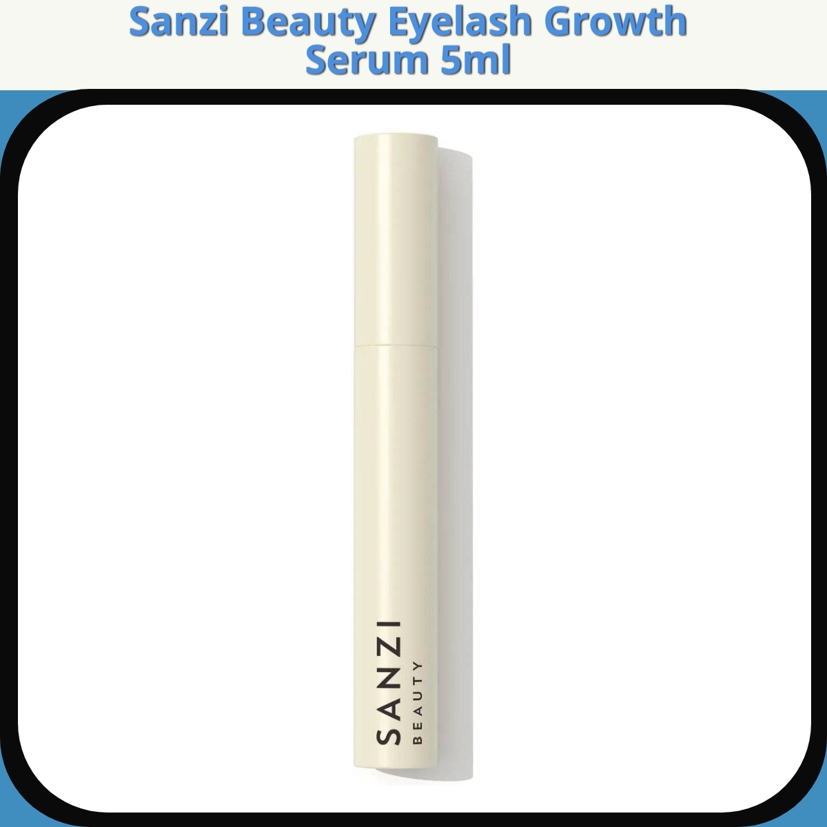 Anmeldelse af Sanzi Beauty Eyelash Growth Serum 5ml