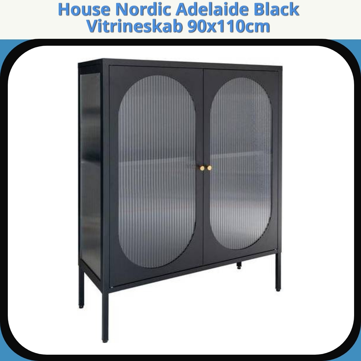 Anmeldelse af House Nordic Adelaide Black Vitrineskab 90x110cm