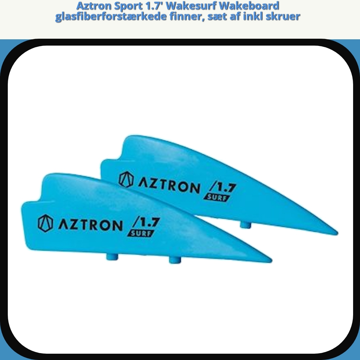 Anmeldelse af Aztron Sport 1.7' Wakesurf Wakeboard glasfiberforstærkede finner, sæt af inkl skruer